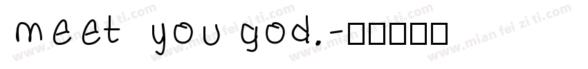 meet you god.字体转换